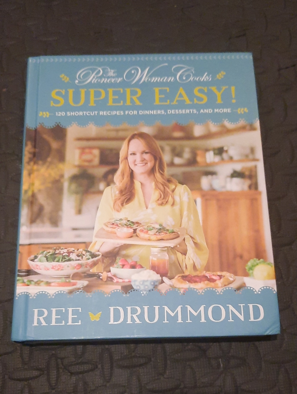 Pioneer Woman Super Easy! Cookbook 120 Recipes